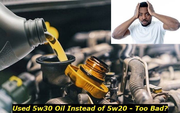 used 5w30 oil instead 5w20 what to do
